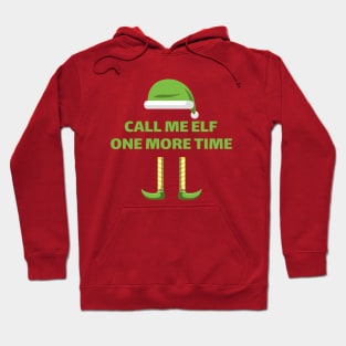 Call Me Elf One More Time Funny Christmas Hoodie